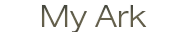 My Ark